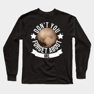 Pluto Don't You Forget About Me Long Sleeve T-Shirt